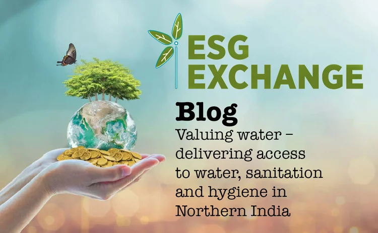 ESG Blog valuing water – delivering access to water, sanitation and hygiene in Northern India