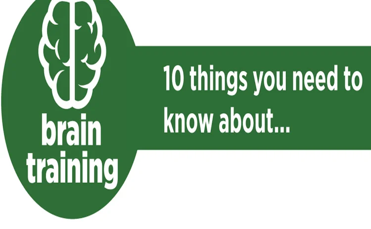 Brain training - 10 things you need to know about
